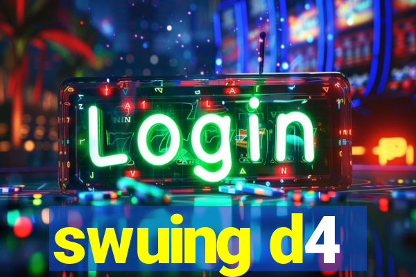 swuing d4